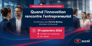 Manifestation d'automne SICNL du 29 septembre 2026 sur le thème "Quand l'innovation rencontre l'entrepreneuriat" avec Patrick Barbey, directeur d'Innovaud